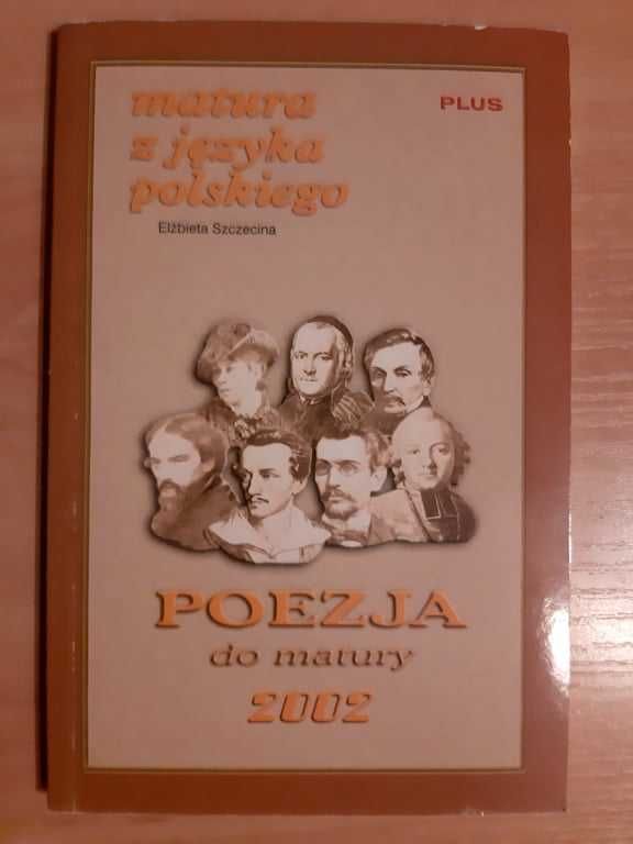 Matura z języka polskiego. Elżbieta Szczecina. Poezja do matury 2002.