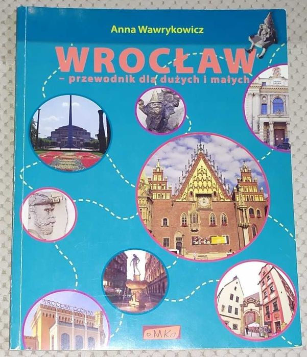 Wrocław przewodnik dla dużych i małych Wawrykowicz