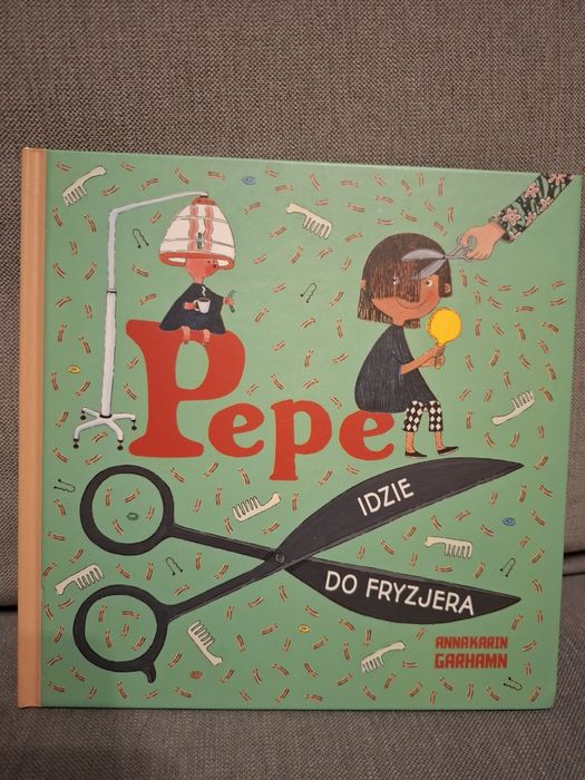 Pepe idzie do fryzjera - Annakarin Garhamn