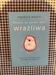Mówili że jestem zbyt wrażliwa
