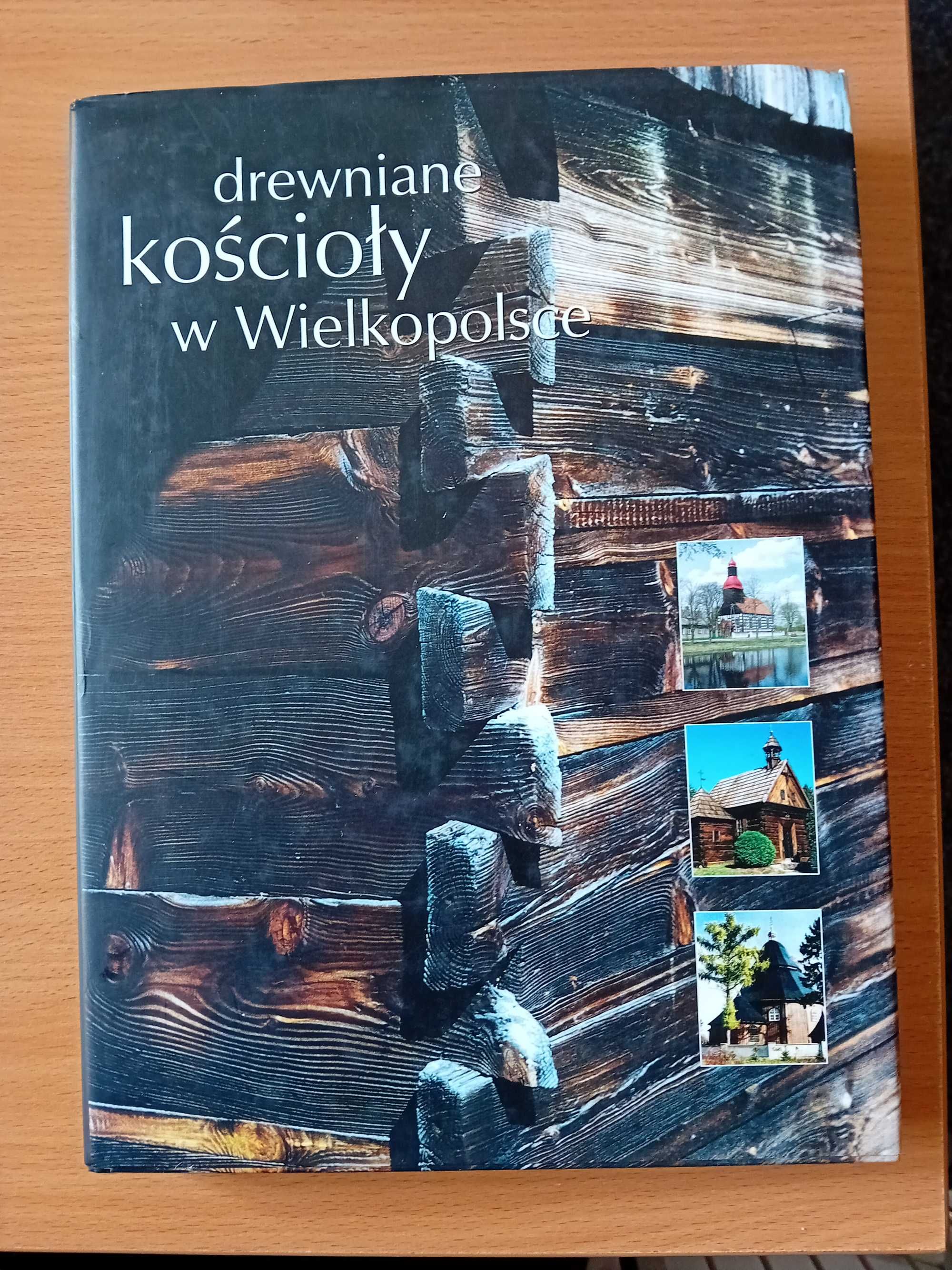 Drewniane kościoły w Wielkopolsce / oprac. Piotr Maluśkiewicz