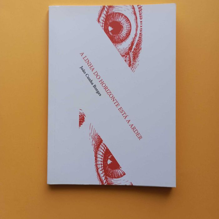 A Linha Do Horizonte Está A Arder - João Cunha Borges