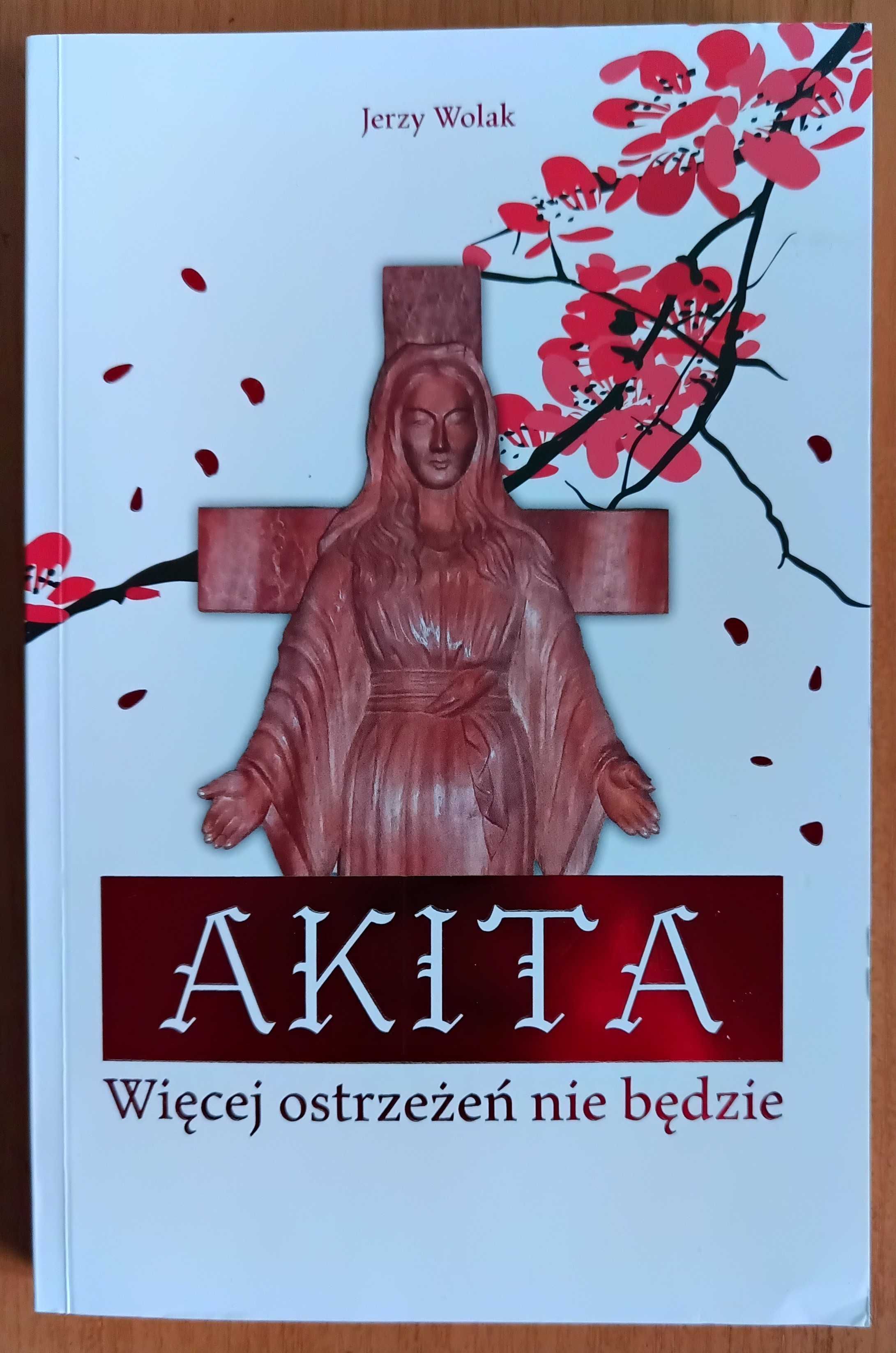 Jerzy Wolak "Akita. Więcej ostrzeżeń nie będzie"