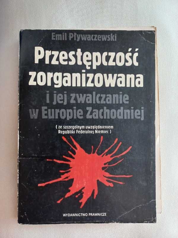 Przestępczość zorganizowana i jej zwalczanie w Europie - Pływaczewski