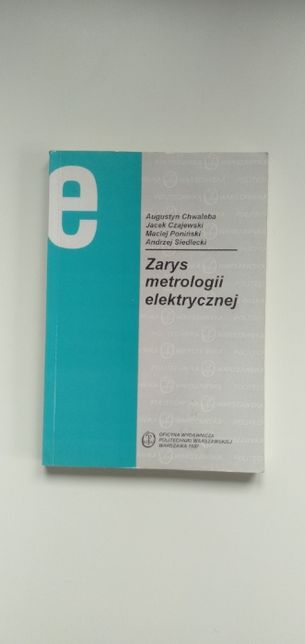 Zarys Metrologii elektrycznej Chwaleba, Czajewski Poniński, Siedlecki
