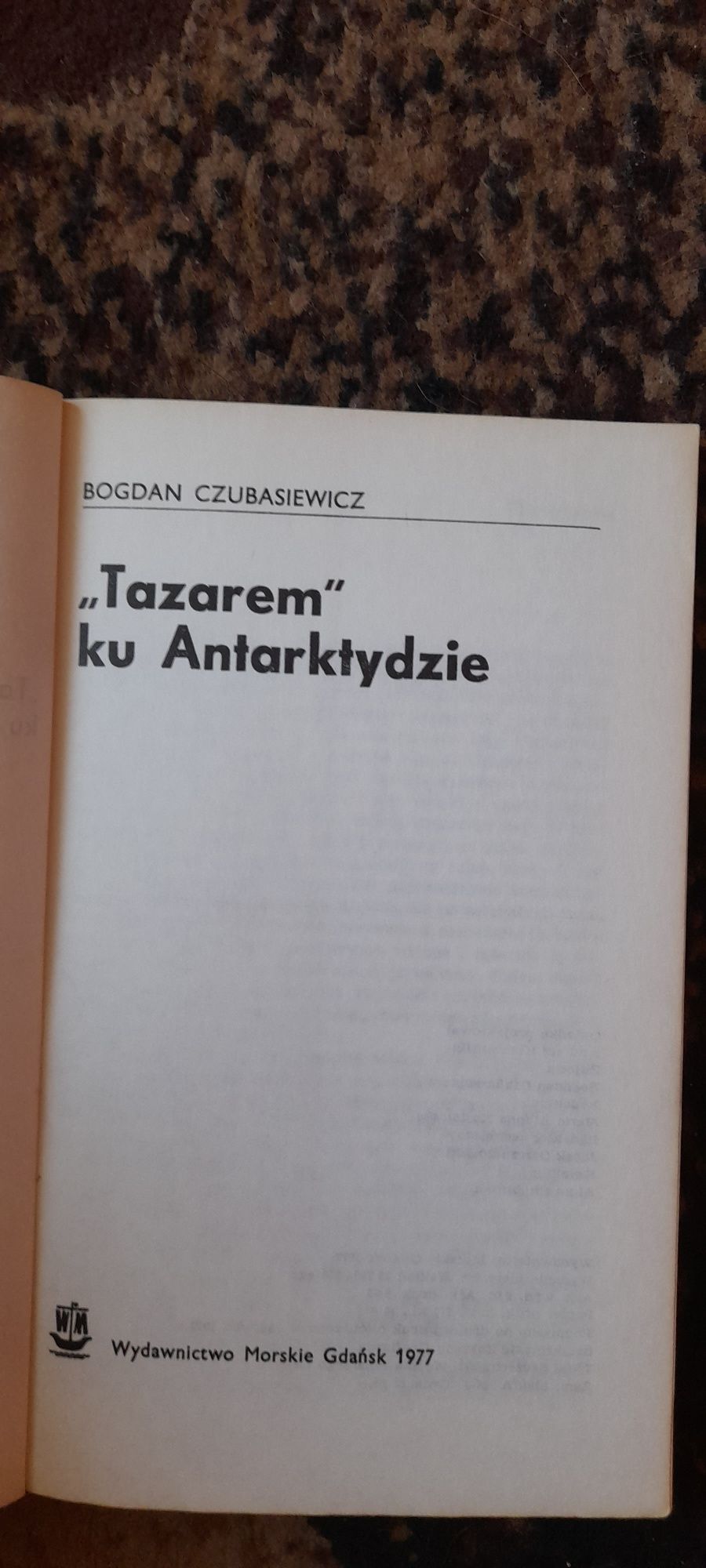 "Tazarem" ku Antarktydzie - Bogdan Czubasiewicz wyd I 1977