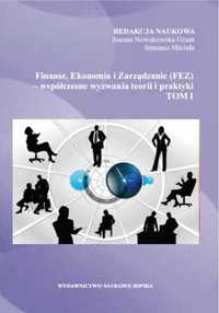 Finanse, Ekonomia i Zarządzanie (FEZ).. T.1 - Joanna Nowakowska-Grunt