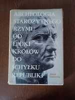 Archeologia starożytnego Rzymu: Od epoki królów do schyłku republiki