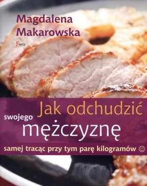 # Jak odchudzić swojego mężczyznę samej tracąc 
Autor: M Makarowska