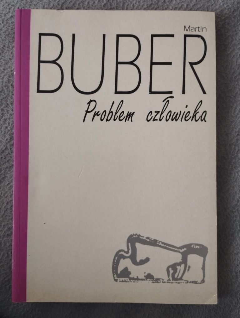 Martin Buber - Problem Człowieka