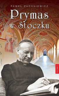 Prymas W Stoczku, Paweł Zuchniewicz