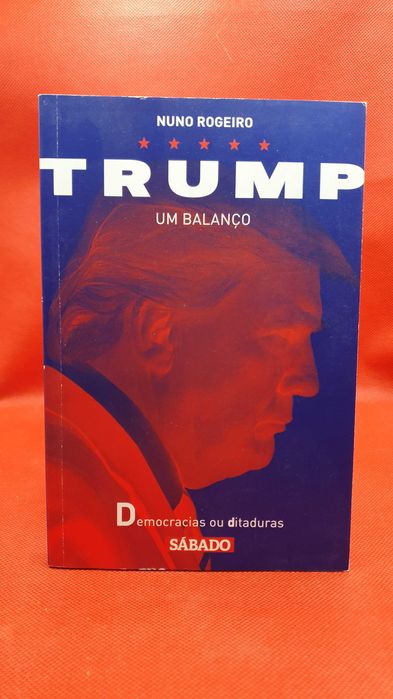 Livro - REF PA4 - Nuno Rogeiro - Trump, Um Balanço