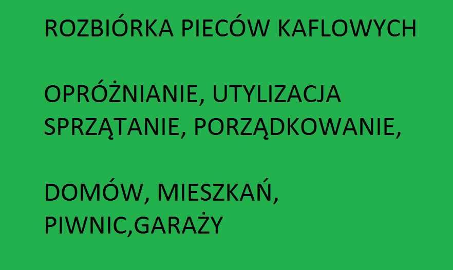 Opróżnianie mieszkań, utylizacja śmieci, rozbiórka pieców kaflowych