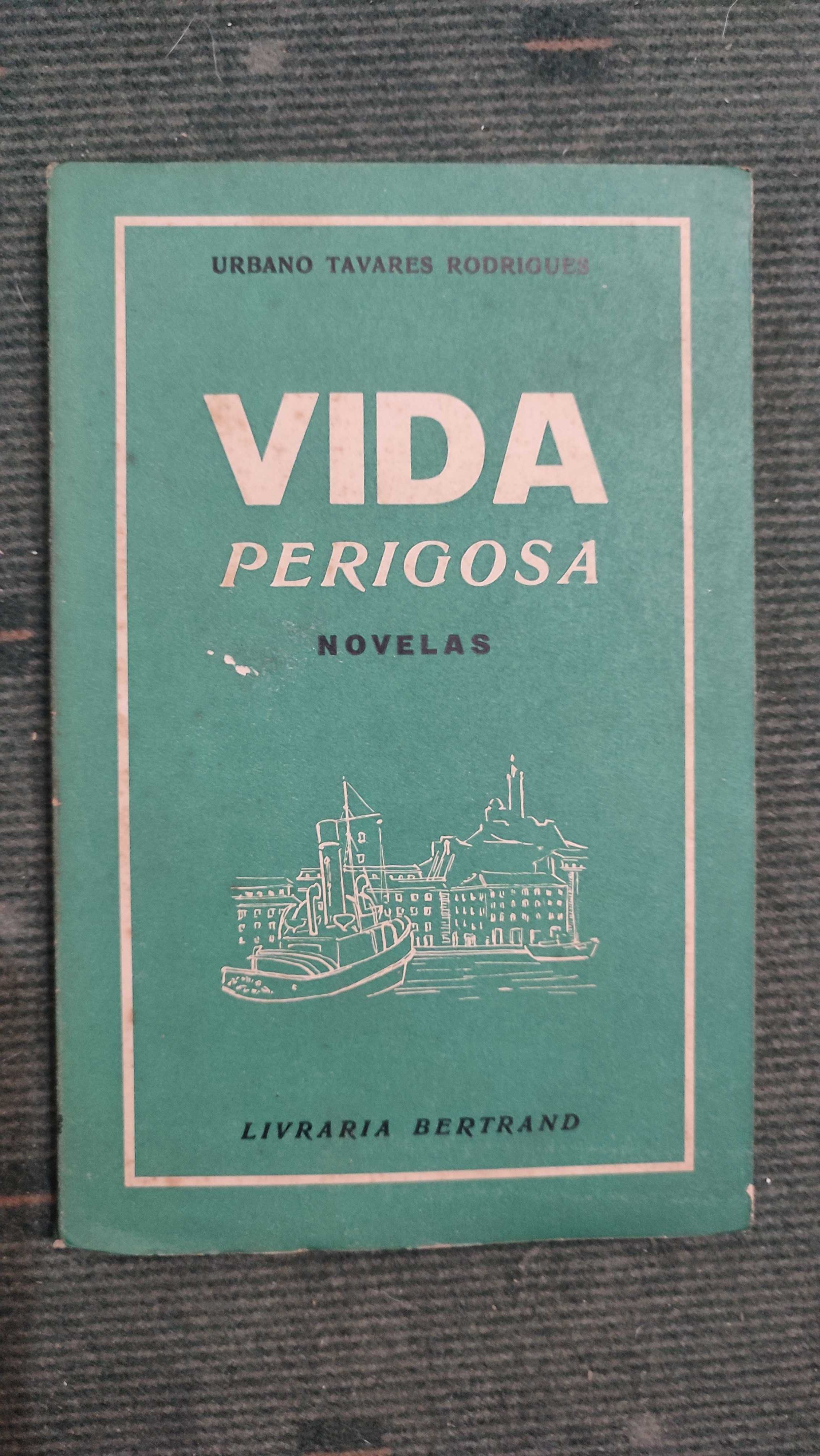 Vida Perigosa-Urbano Tavares Rodrigues-1ª Ed, Assinado pelo autor