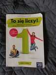 Podręcznik "TO SIĘ LICZY 1"