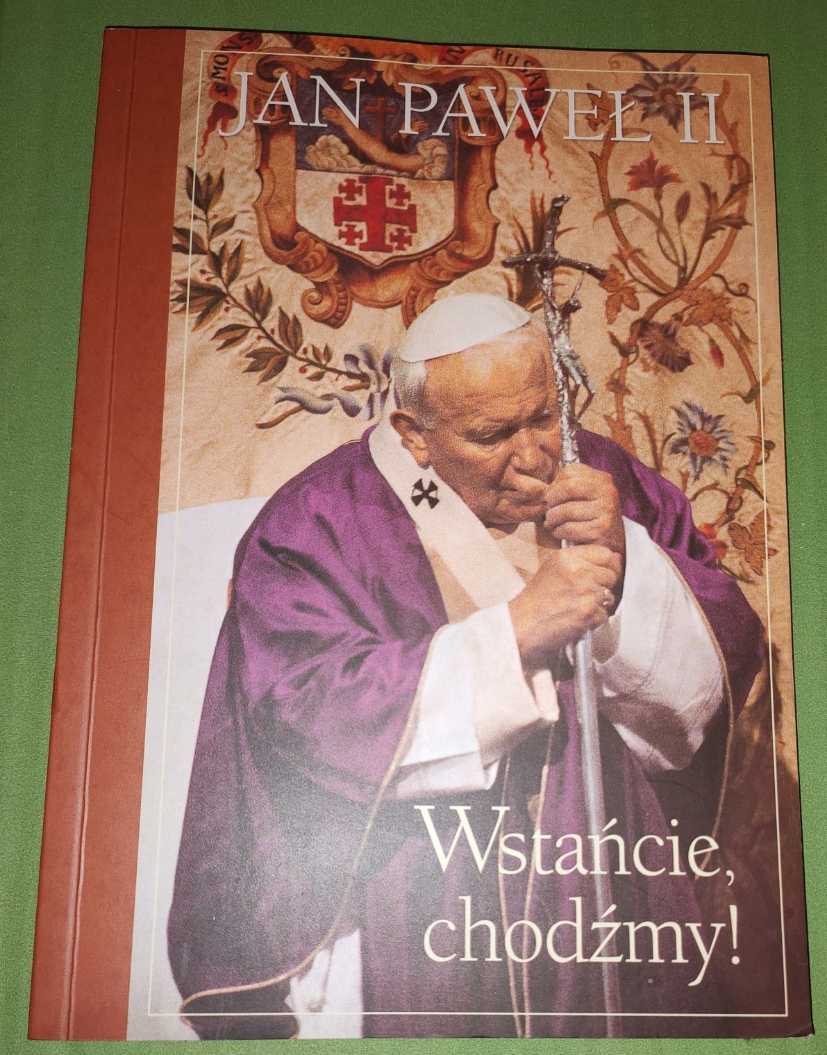 Jan Paweł II Wstańcie chodźmy książka historia Jana Pawła II