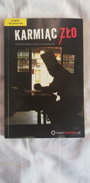Karmiąc zło-Adrianna Ewa Stawska