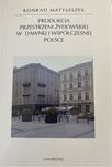 Produkcja przestrzeni żydowskiej w dawnej i współczesnej Polsce