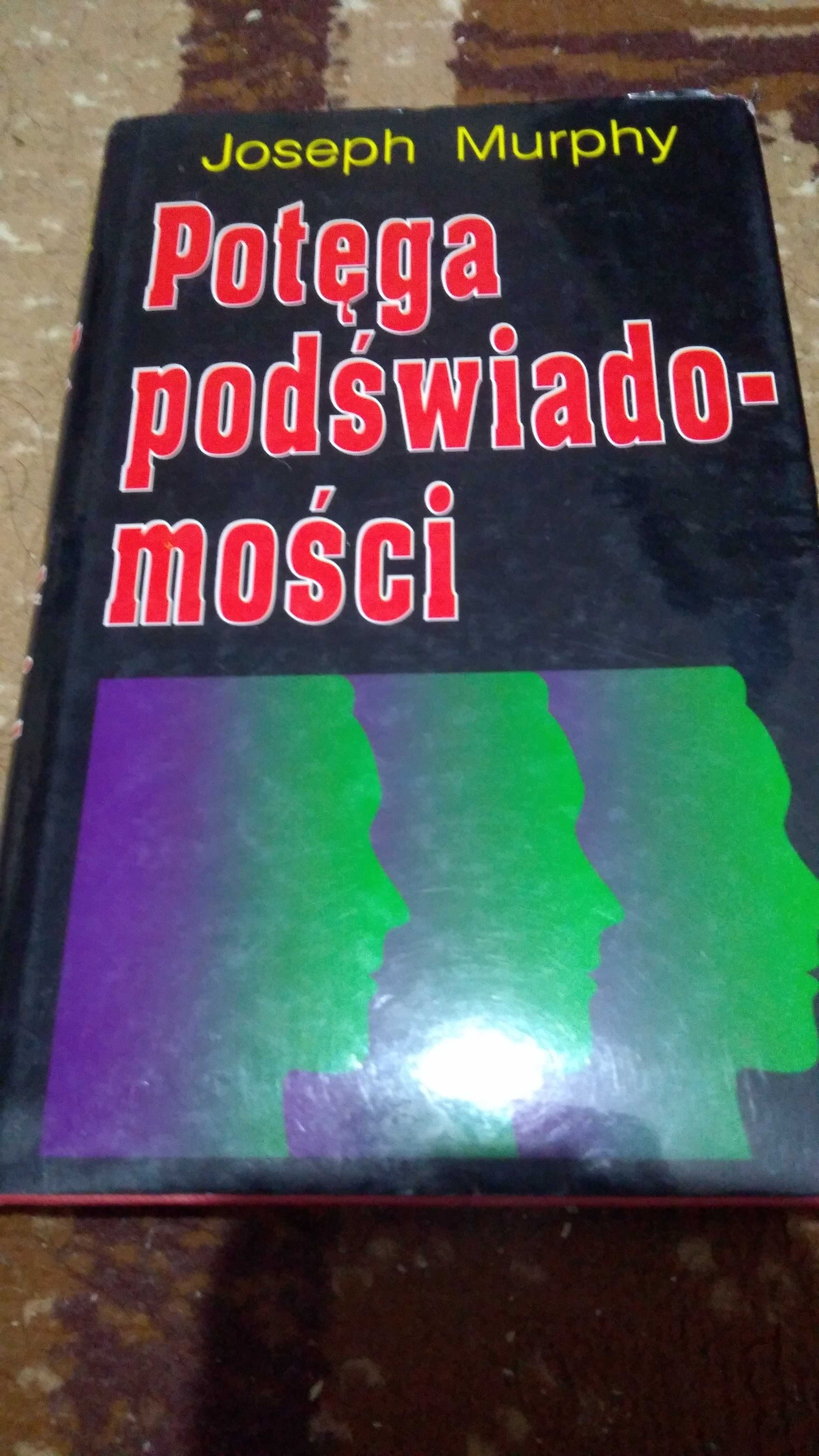 Potęga podświadomości Joseph Murphy rozwój  psychologia życie cele