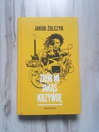 Zrób mi jakąś krzywdę - Jakub Żulczyk