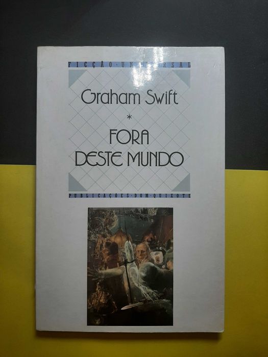 Graham Swift - Fora deste mundo