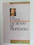 Karl R. Popper - Um mundo de propensões