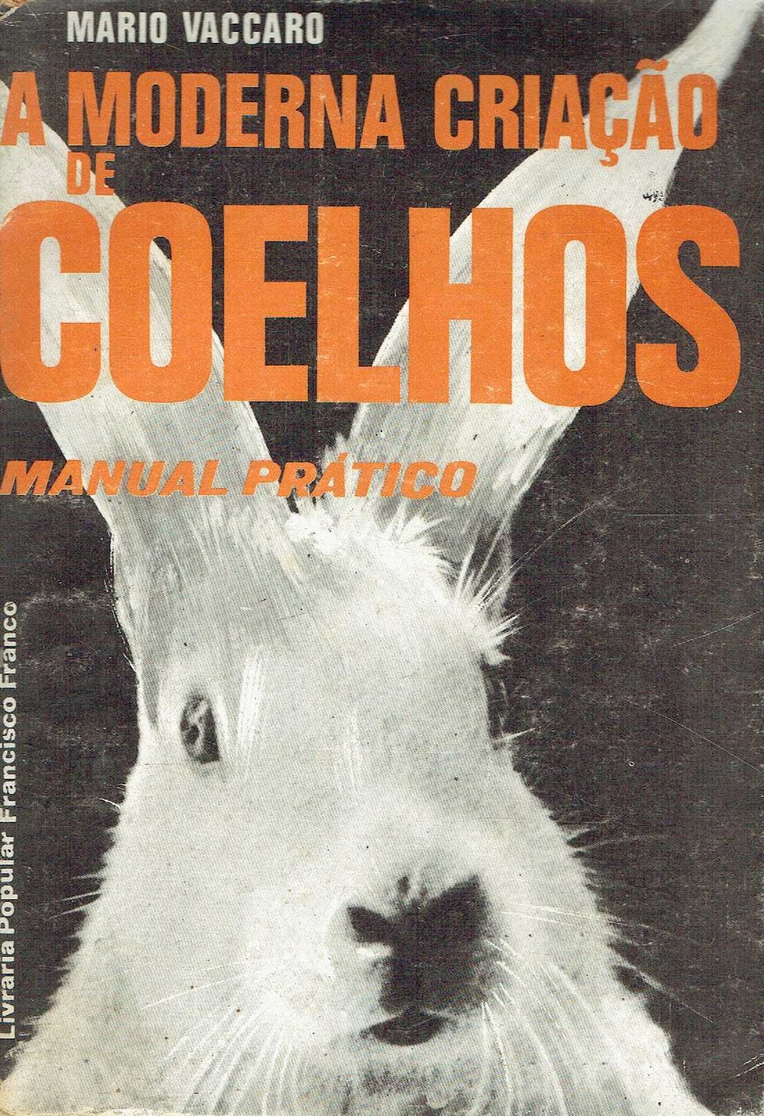 12972
A moderna criação de coelhos : manual prático  
de Mario Vaccaro