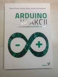 Arduino w Akcji - Martin Evans, Joshua Noble, książka jak nowa.
