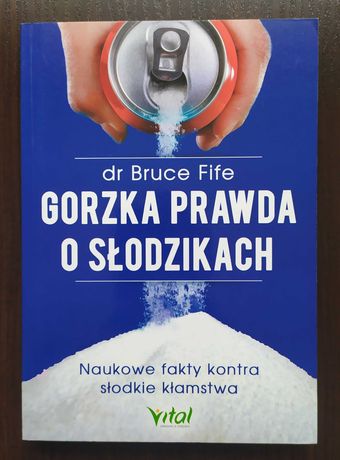 Książka "Gorzka prawda o słodzikach" | dr. Bruce Fife