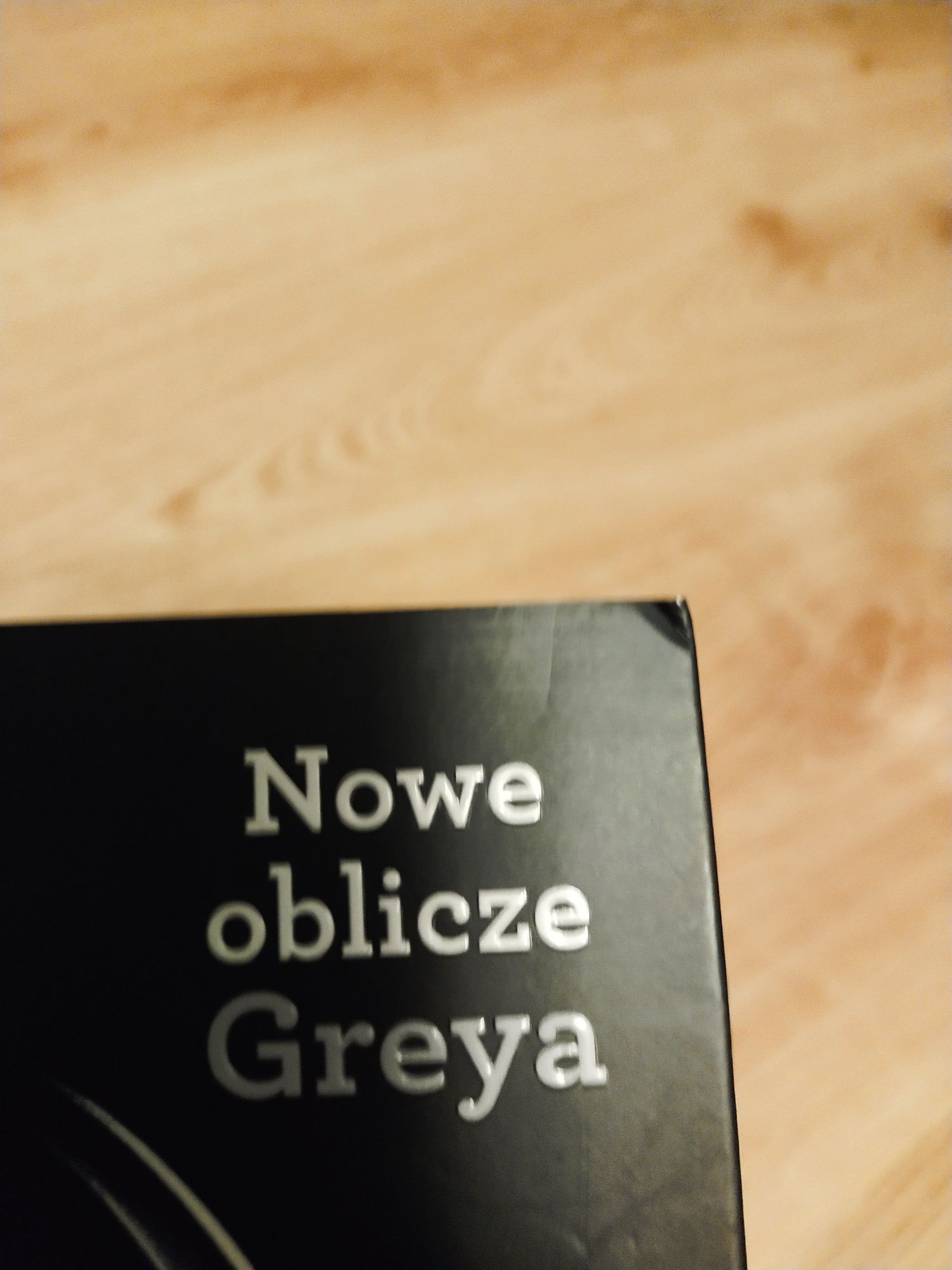 Nowe oblicze Greya - z serii 50 Twarzy Greya - E L James