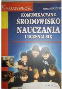 Komunikacyjne środowisko nauczania i uczenia się Aleksander Sztejnberg