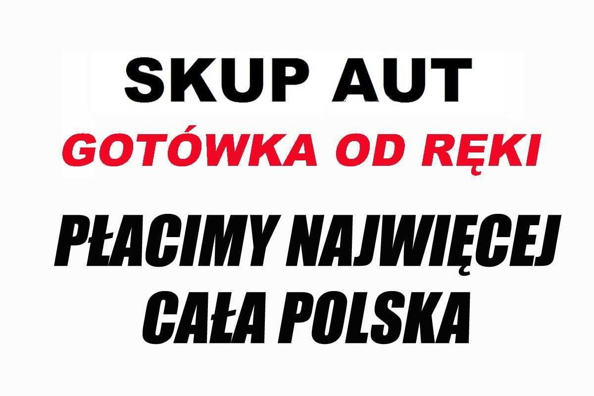 SKUP AUT 884_656_525 *Płacimy najwięcej* Również Busów i Motocykli