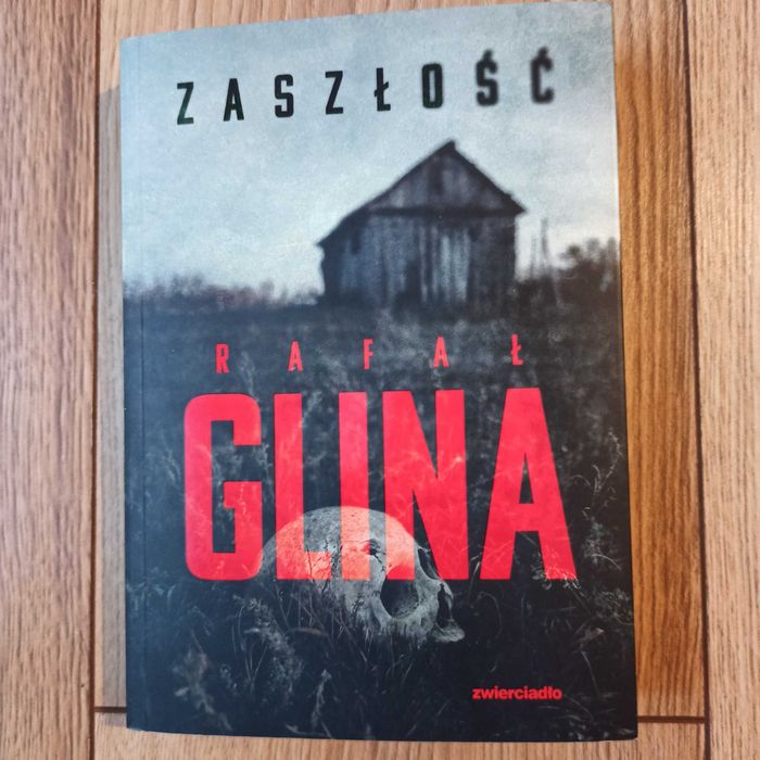 Książka "Zaszłość". Rafał Glina.