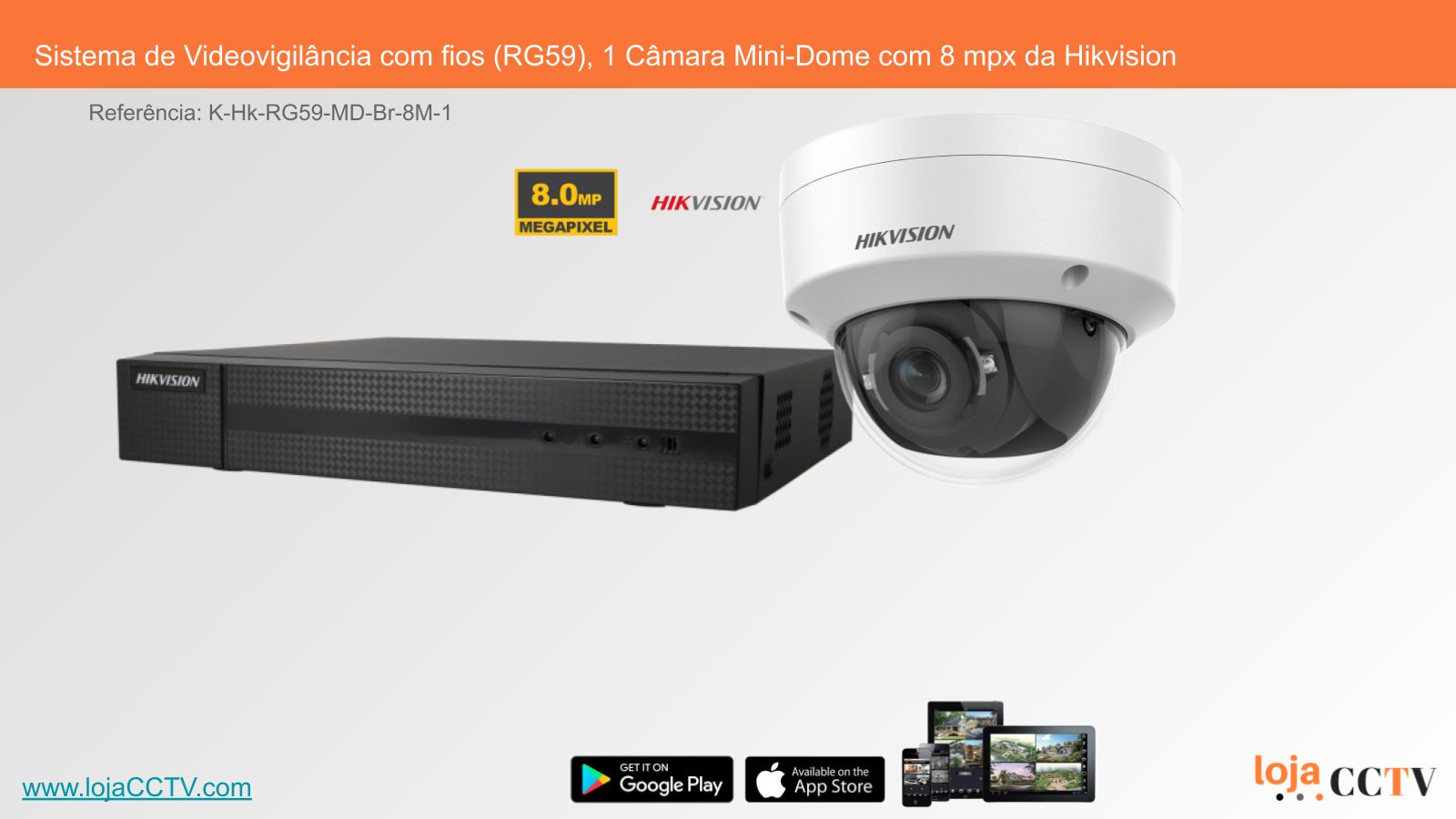 Videovigilância com fios (RG59) 1 Câmara Mini-Dome 8 mpx, Hikvision