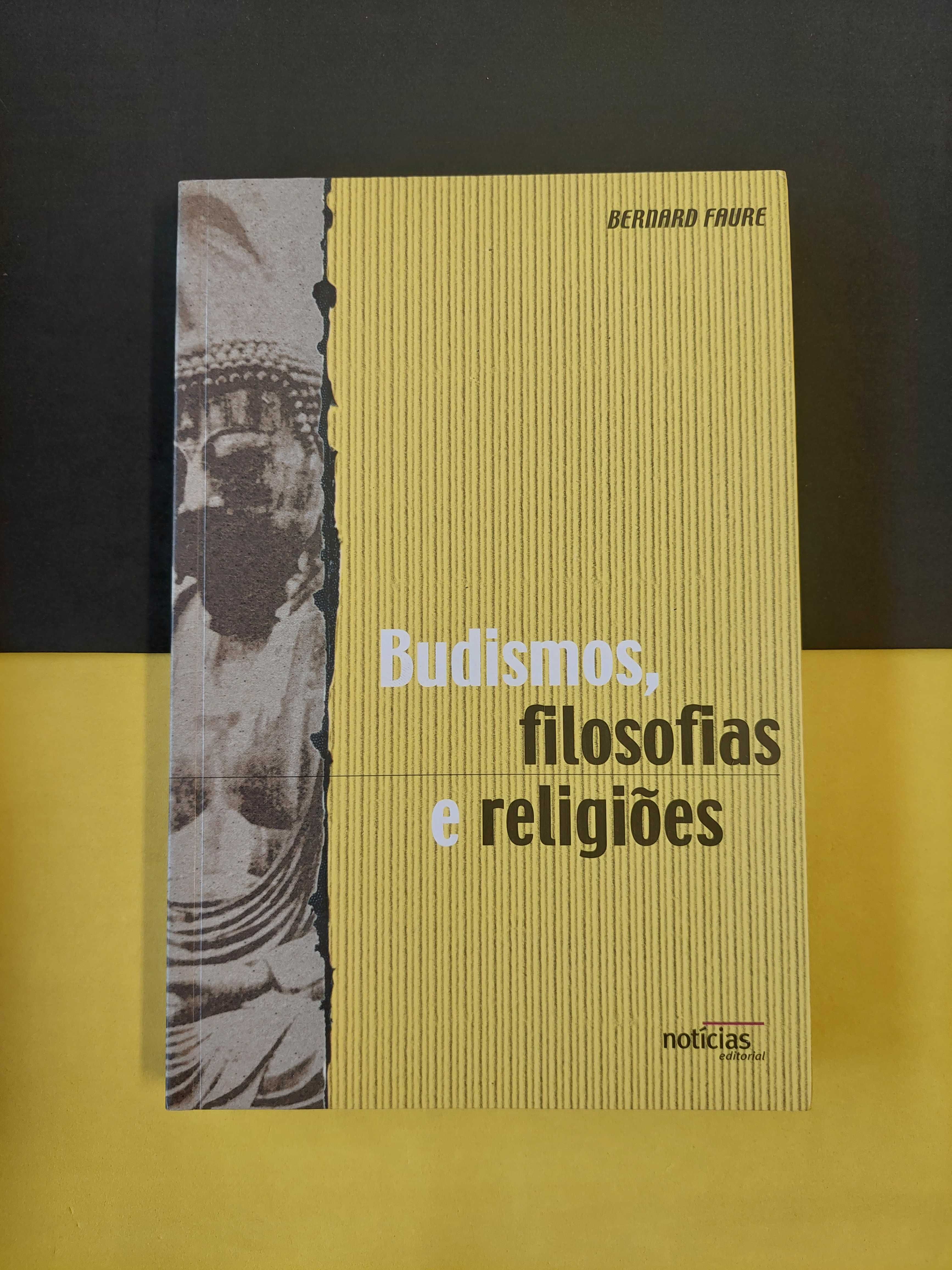 Bernard Faure - Budismos, filosofias e religiões