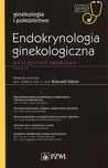 Endokrynologia ginekologiczna. Najczęstsze problemy. PZWL