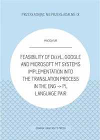 Feasibility of DeepL, Google and Microsoft MT - Maciej Kur