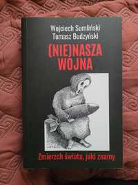 (Nie)nasza wojna Wojciech Suliński, Tomasz Budzyński