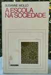 A Escola na Sociedade (Susanne Mollo)