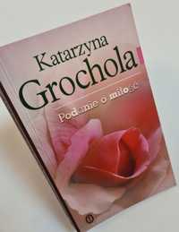 Podanie o miłość - Katarzyna Grochola