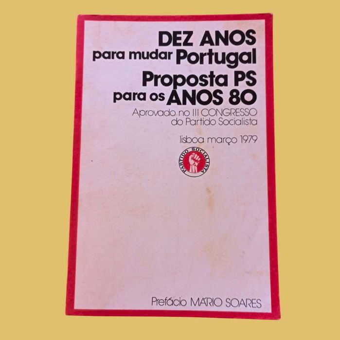 Dez Anos para Mudar Portugal - Proposta PS para os Anos 80