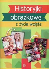 Historyjki obrazkowe z życia wzięte - praca zbiorowa