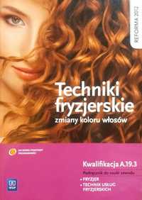 Techniki fryzjerskie - zmiany koloru włosów Kulikowska-Jakubik WSiP