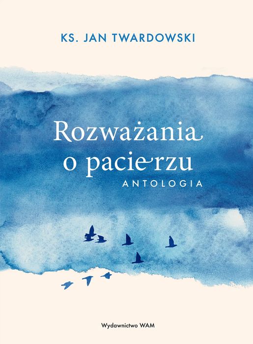 Rozważania o pacierzu. Antologia. WAM. Nowy Produkt