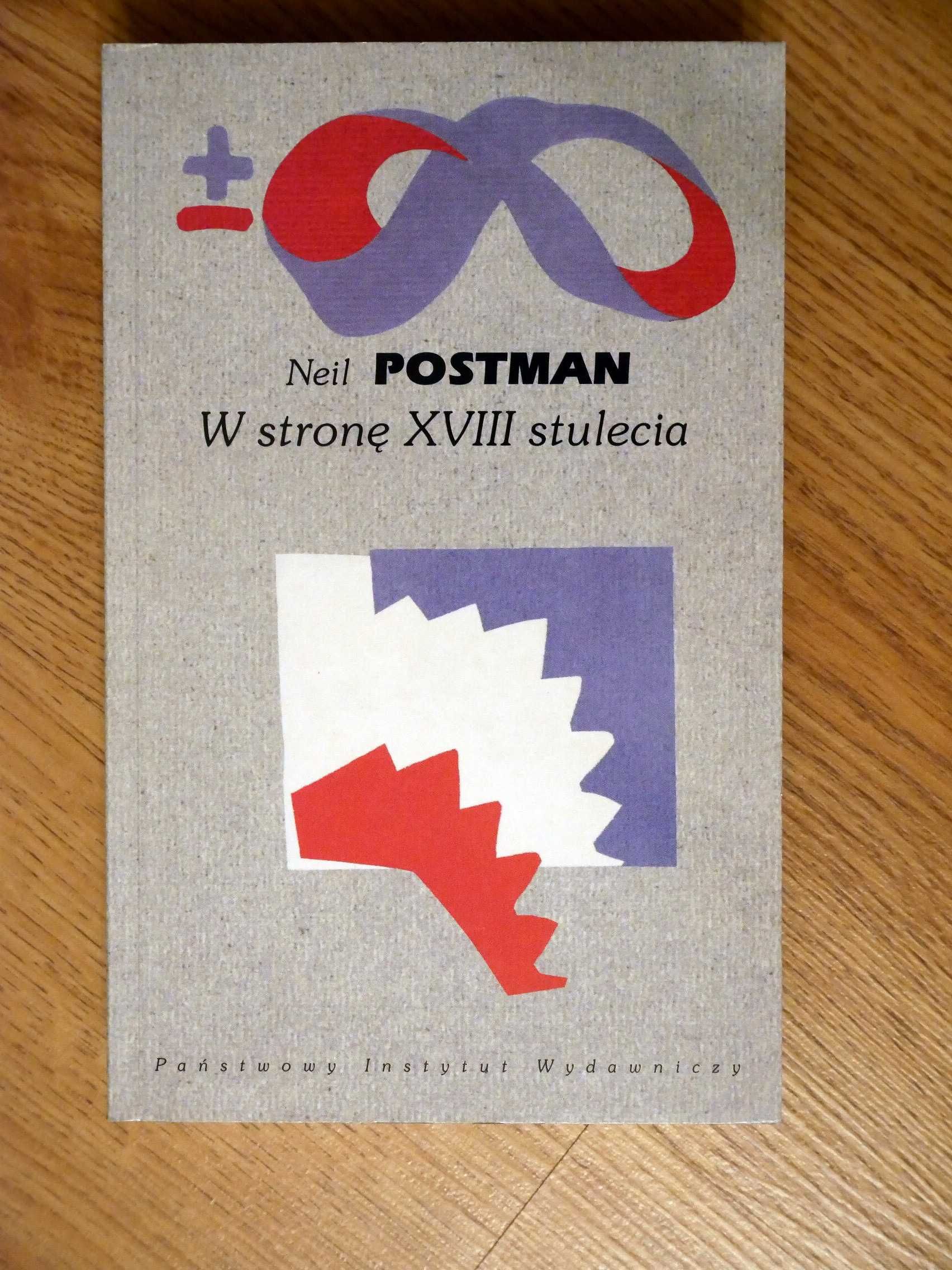 W stronę XVIII stulecia - Neil Postman