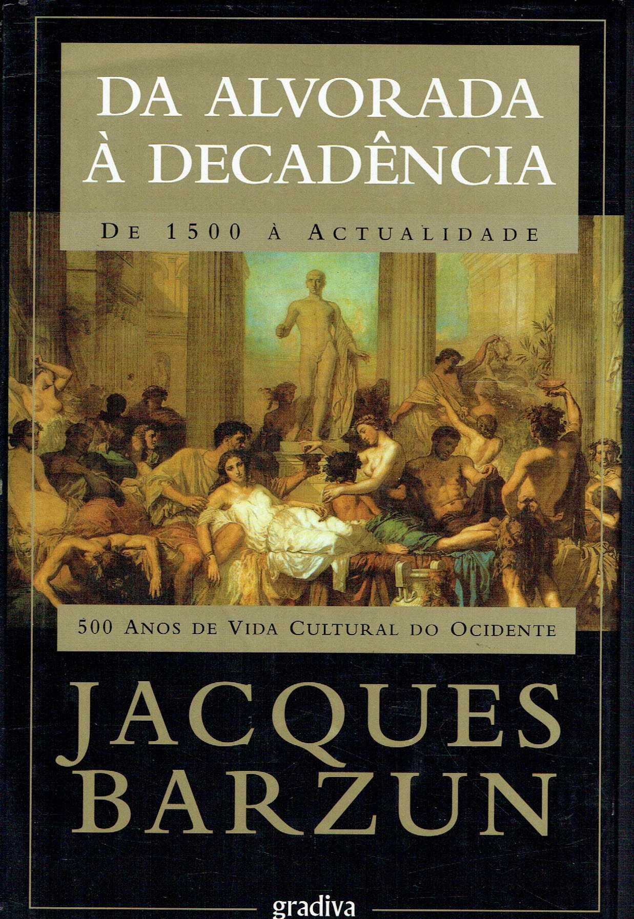 16079

Da Alvorada à Decadência
de Jacques Barzun