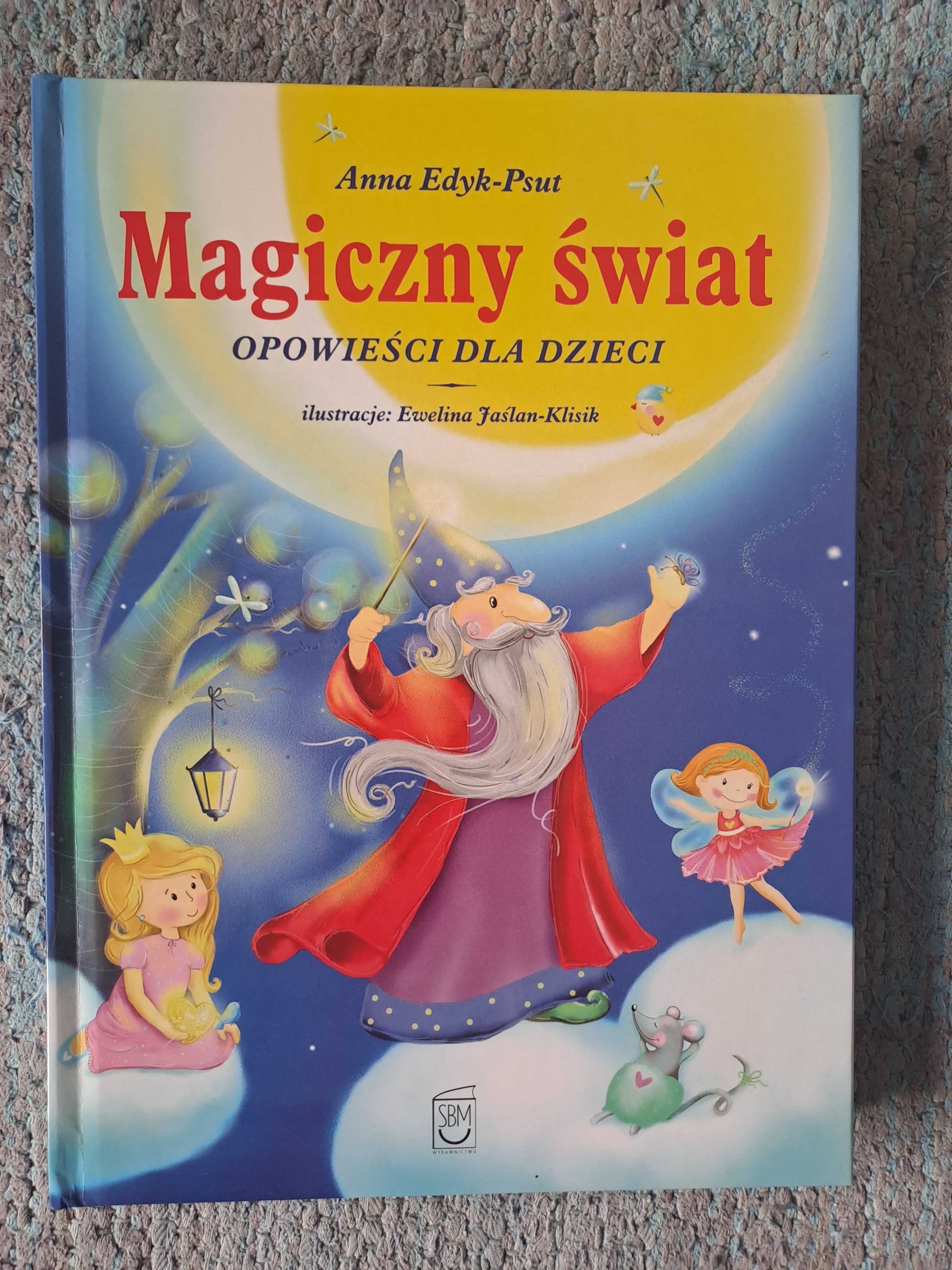 "Magiczny świat. Opowieści dla dzieci."  Anna Edyk-Psut