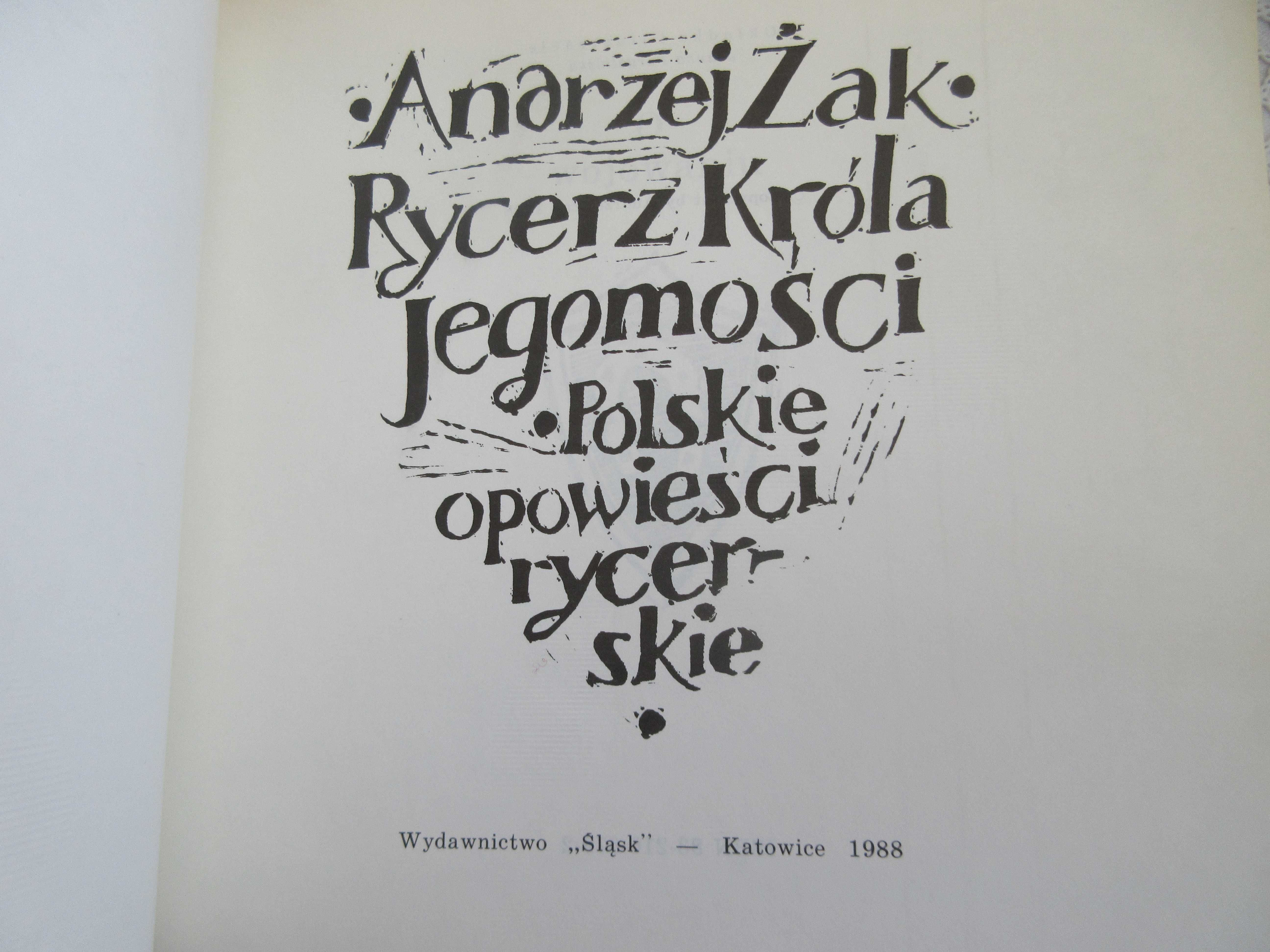 Książka Andrzej Żak Rycerz Króla Jegomości opowieści rycerskie