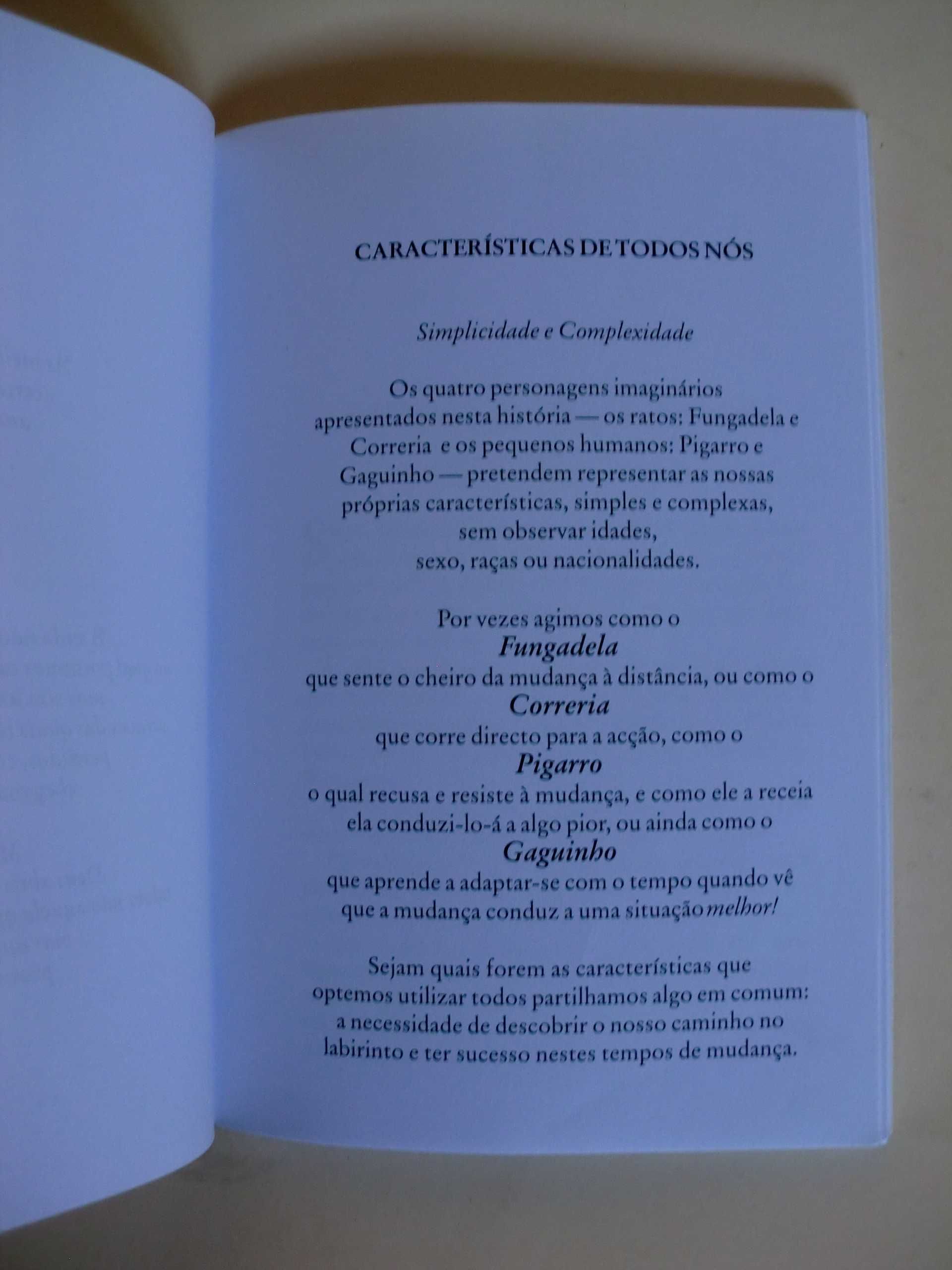 Quem Mexeu no Meu Queijo
do Dr. Spencer Johnson