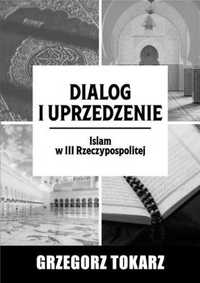 Dialog i uprzedzenie - Grzegoez Tokarz